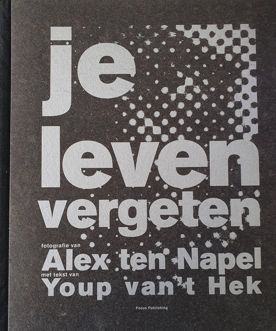 Cover van het boek 'Je leven vergeten' van Youp van 't Hek en Alex ten Napel