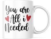 Valentijn Mok met tekst: You are all I Needed | Valentijn cadeau | Valentijn decoratie | Grappige Cadeaus | Koffiemok | Koffiebeker | Theemok | Theebeker
