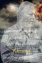 Conversations with Christopher Hitchins Still An Atheist