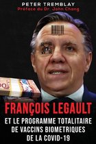 François Legault et Le Programme Totalitaire de Vaccins Biométriques de la Covid-19