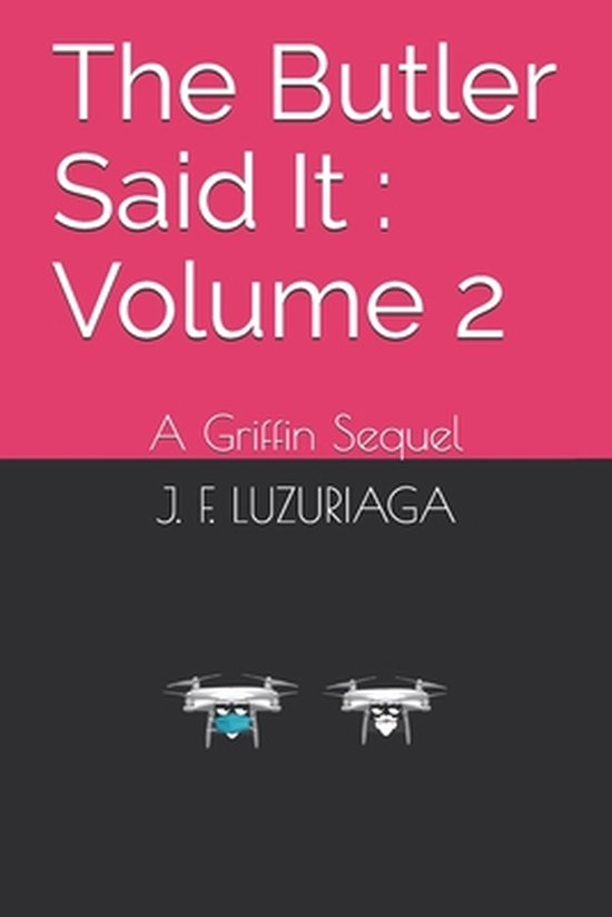 Griffin the Tiny Drone-The Butler Said It - cover