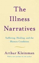 The Illness Narratives Suffering, Healing, And The Human Condition