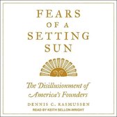 Fears of a Setting Sun: The Disillusionment of America's Founders