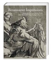Renaissance Impressions: Sixteenth-Century Master Prints from the Kirk Edward Long Collection