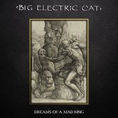 Big Electric Cat - Dreams Of A Mad King (CD)
