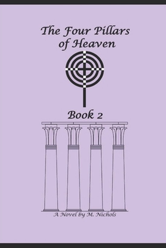 The Four Pillars of HeavenThe Four Pillars of Heaven Book 2, Merlin Nichols