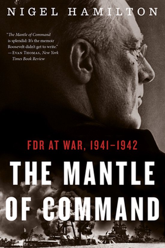 Boek "The Mantle of Command" van Nigel Hamilton, met een portret van een man en oorlogsschepen op de achtergrond.