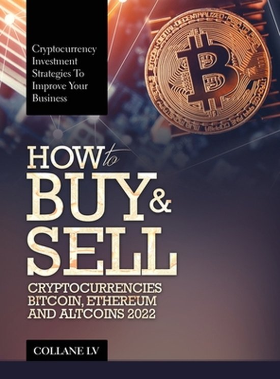 How to Buy & Sell Cryptocurrencies Bitcoin, Ethereum and Alt ... - cover