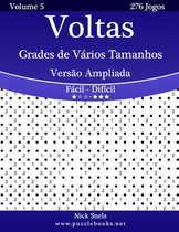 Voltas Grades de Varios Tamanhos Versao Ampliada - Facil ao Dificil - Volume 5 - 276 Jogos