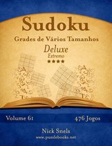 Sudoku- Sudoku Grades de Vários Tamanhos Deluxe - Extremo - Volume 61 - 476 Jogos