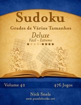 Sudoku- Sudoku Grades de Vários Tamanhos Deluxe - Fácil ao Extremo - Volume 42 - 476 Jogos