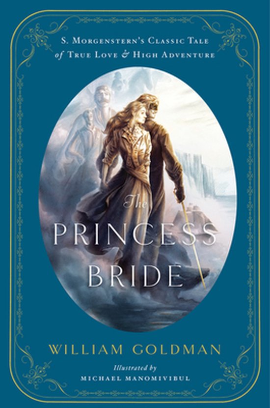Mariner Books THE PRINCESS BRIDE: AN ILLUSTRATED EDITION OF S. MORGENSTERN S CLASSIC TALE OF TRUE LOVE AND HIGH ADVENTURE, Anglais, Couverture rigide, 450 pages