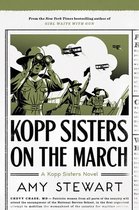 Kopp Sisters Novel- Kopp Sisters on the March