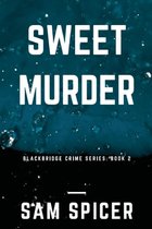 Blackbridge- Sweet Murder