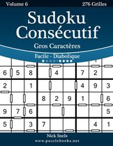 Sudoku Consecutif Gros Caracteres - Facile a Diabolique - Volume 6 - 276 Grilles