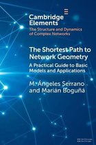Elements in the Structure and Dynamics of Complex Networks-The Shortest Path to Network Geometry