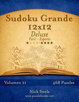Sudoku- Sudoku Grande 12x12 Deluxe - De Fácil a Experto - Volumen 21 - 468 Puzzles