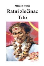 Ratni ZloČinac Tito