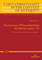 Early Christianity in the Context of Antiquity- Hieronymus' Witwenbuechlein fuer Salvina (epist. 79)