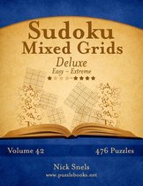 Sudoku- Sudoku Mixed Grids Deluxe - Easy to Extreme - Volume 42 - 476 Puzzles