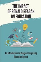 The Impact Of Ronald Reagan On Education