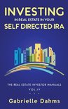The Real Estate Investor Manuals- Investing in Real Estate in Your Self-Directed IRA