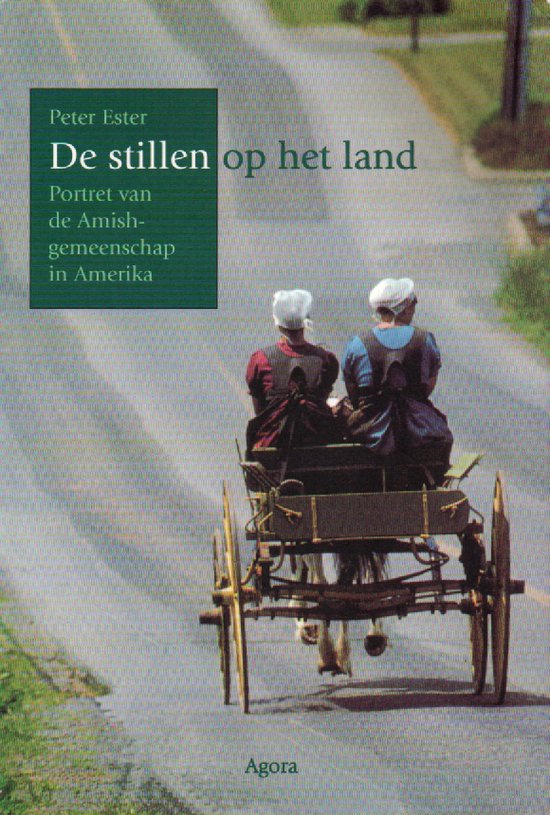 De stillen op het land, Portret van de Amish-gemeenschap in Amerika – Peter Ester