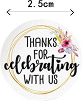 Thanks for Celebrating With Us stickers 50 stuks! - Bloemen - Sluitstickers - Sluitzegel - Small Business - Envelopsticker - Traktatie zakje - Cadeau - Cadeauzakje - Chique inpakken - Feest - Bruiloft - BabyShower - Verjaardag - Bedankjes - Bedankt