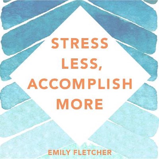 Stress Less, Accomplish More - cover