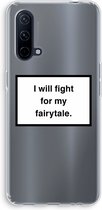 CaseCompany® - OnePlus Nord CE 5G hoesje - Fight for my fairytale - Soft Case / Cover - Bescherming aan alle Kanten - Zijkanten Transparant - Bescherming Over de Schermrand - Back Cover