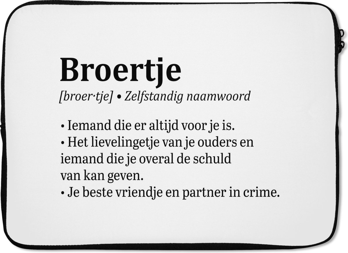 Laptophoes 14 inch - Quotes - Woordenboek - Broertje - Spreuken - Broertje definitie - Laptop sleeve - Binnenmaat 33x23 cm - Zwarte achterkant
