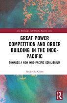 The Routledge Indo Pacific Security series- Great Power Competition and Order Building in the Indo-Pacific