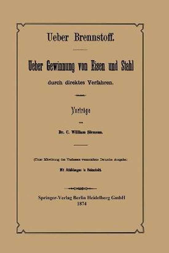 Ueber Brennstoff Ueber Gewinnung von Eisen und Stahl durch d ... - cover