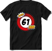 61 Jaar Hoera Verkeersbord T-Shirt | Grappig Verjaardag Cadeau | Dames - Heren | - Zwart - S