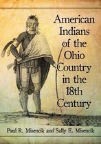 American Indians of the Ohio Country in the 18th Century