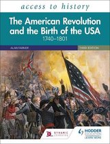 Access to History The American Revolution and the Birth of the USA 17401801, Third Edition