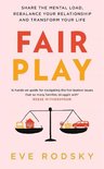 Fair Play Share the mental load, rebalance your relationship and transform your life