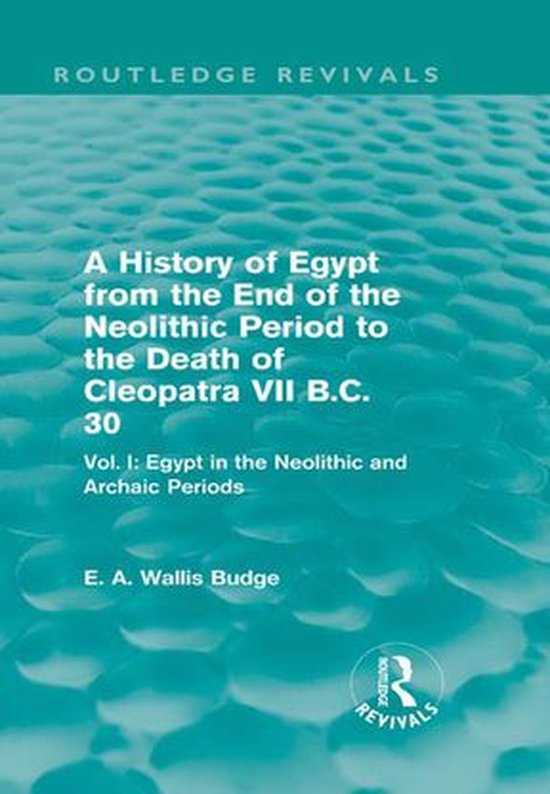 A   History of Egypt from the End of the Neolithic Period to ... - cover