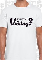 IS HET AL VRIJDAG? heren t-shirt - Wit- Maat 3XL - korte mouwen - leuke shirtjes - grappig - humor - quotes - kwoots - Weekend tijger