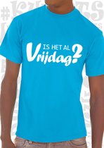 IS HET AL VRIJDAG? heren t-shirt - Azuur blauw met wit - Maat M - korte mouwen - leuke shirtjes - grappig - humor - quotes - kwoots - Weekend tijger