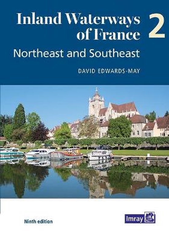 Inland Waterways of France Volume 2 Northeast and Southeast: ... - cover