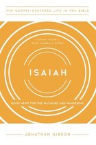 The Gospel-Centered Life in the Bible- Isaiah