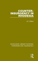 Routledge Library Editions: Terrorism and Insurgency- Counter-Insurgency in Rhodesia (RLE: Terrorism and Insurgency)