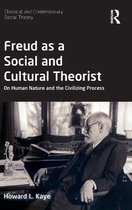 Classical and Contemporary Social Theory- Freud as a Social and Cultural Theorist
