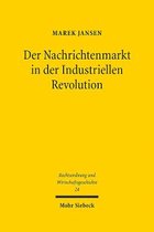 Rechtsordnung und Wirtschaftsgeschichte- Der Nachrichtenmarkt in der Industriellen Revolution