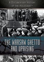 The Warsaw Ghetto and Uprising