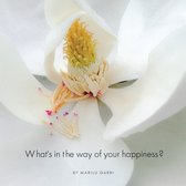 What's in the Way of Your Happiness?