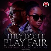 They Don't Play Fair Lib/E