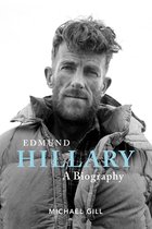 Edmund Hillary - A Biography: The Extraordinary Life of the Beekeeper Who Climbed Everest