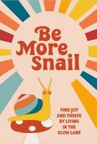 Be More Snail